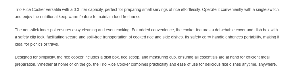 Trio 0.3L Rice Cooker with Detachable Cover & Dish Box TJC-030/TJC030